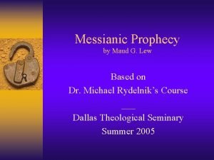 Messianic Prophecy by Maud G Lew Based on