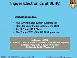 Trigger Electronics at SLHC Overview of this talk