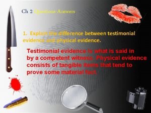 Explain how class evidence may be useful.