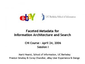 Faceted Metadata for Information Architecture and Search CHI