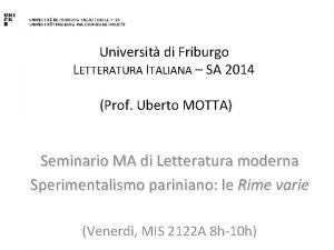 Universit di Friburgo LETTERATURA ITALIANA SA 2014 Prof