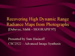 Recovering High Dynamic Range Radiance Maps from Photographs