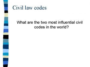 Civil law codes What are the two most