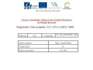 VUKOV MATERIL ZPRACOVN V RMCI PROJEKTU EU PENZE