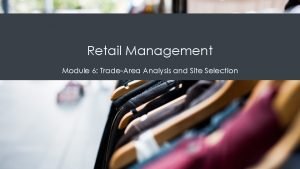 Trade area analysis in retail management