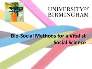 BioSocial Methods for a Vitalist Social Science An