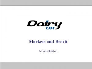 Markets and Brexit Mike Johnston Markets Whats the