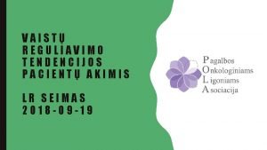 VAIST REGULIAVIMO TENDENCIJOS PACIENT AKIMIS LR SEIMAS 2018