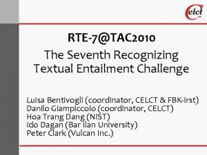 RTE7TAC 2010 The Seventh Recognizing Textual Entailment Challenge