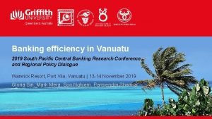 Banking efficiency in Vanuatu 2019 South Pacific Central