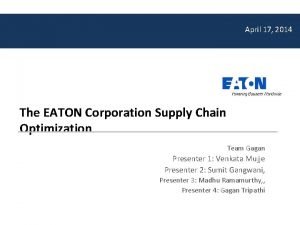 April 17 2014 The EATON Corporation Supply Chain