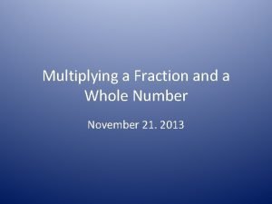 How to multiply whole number to fraction