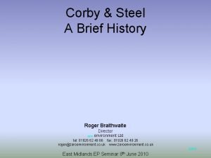 Corby Steel A Brief History Roger Braithwaite Director