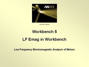 9 0 New Features Workbench 5 LF Emag