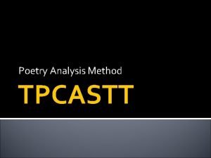Poetry Analysis Method TPCASTT Prepare for the Assignment