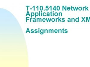 T110 5140 Network Application Frameworks and XM Assignments