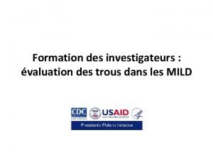 Formation des investigateurs valuation des trous dans les