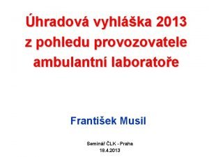 hradov vyhlka 2013 z pohledu provozovatele ambulantn laboratoe