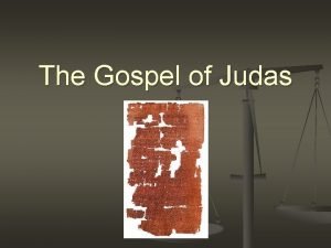The Gospel of Judas n n Discovered in