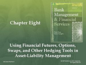 Chapter Eight Using Financial Futures Options Swaps and