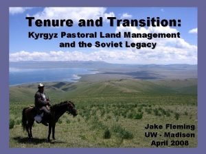 Tenure and Transition Kyrgyz Pastoral Land Management and