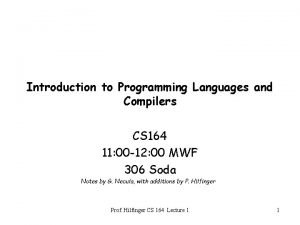 Introduction to Programming Languages and Compilers CS 164