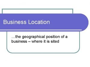 Geographical position of a potential new business