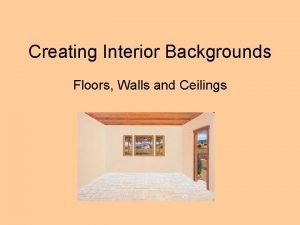 Creating Interior Backgrounds Floors Walls and Ceilings Interior