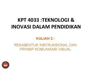 KPT 4033 TEKNOLOGI INOVASI DALAM PENDIDIKAN KULIAH 2