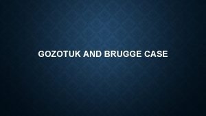 GOZOTUK AND BRUGGE CASE LEGAL INSTRUMENTS Schengen Agreement