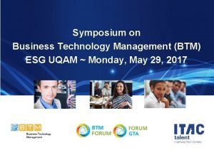 Symposium on Business Technology Management BTM ESG UQAM
