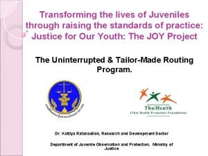 Transforming the lives of Juveniles through raising the