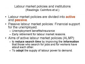 Labour market policies and institutions Readings Calmfors et