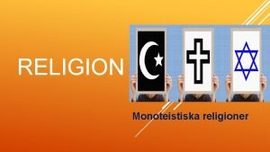 RELIGION Monoteistiska religioner TA FRAM portfolieboken penna sudd