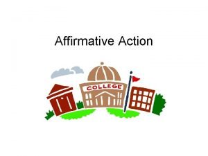 Affirmative Action What is it Affirmative action programs