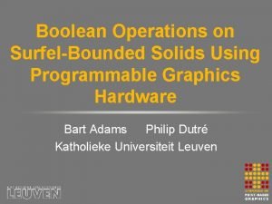 Boolean Operations on SurfelBounded Solids Using Programmable Graphics