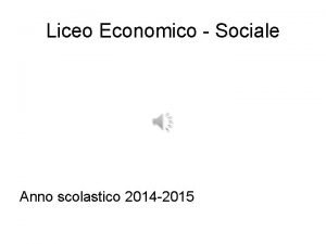 Liceo Economico Sociale Anno scolastico 2014 2015 G