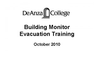 Building Monitor Evacuation Training October 2010 Evacuations May