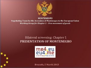 MONTENEGRO Negotiating Team for the Accession of Montenegro