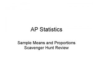 AP Statistics Sample Means and Proportions Scavenger Hunt
