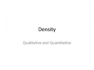 Is density qualitative