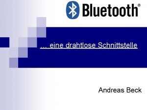 eine drahtlose Schnittstelle Andreas Beck Bluetooth wurde entwickelt