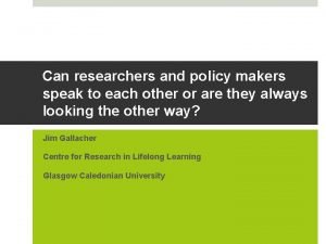 Can researchers and policy makers speak to each