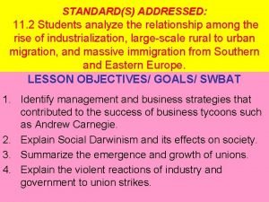 STANDARDS ADDRESSED 11 2 Students analyze the relationship