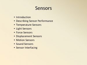 Sensors Introduction Describing Sensor Performance Temperature Sensors Light