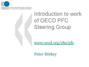 Introduction to work of OECD PFC Steering Group