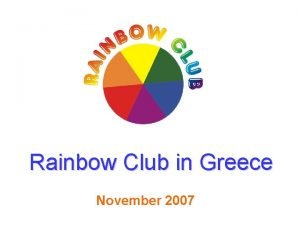 Rainbow Club in Greece November 2007 Georgiadou Antonia