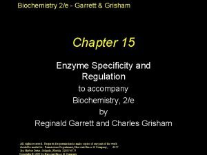 Biochemistry 2e Garrett Grisham Chapter 15 Enzyme Specificity