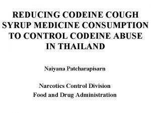 REDUCING CODEINE COUGH SYRUP MEDICINE CONSUMPTION TO CONTROL