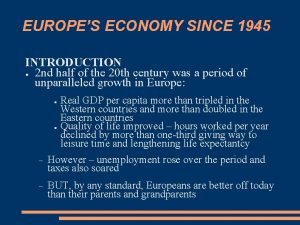 EUROPES ECONOMY SINCE 1945 INTRODUCTION 2 nd half